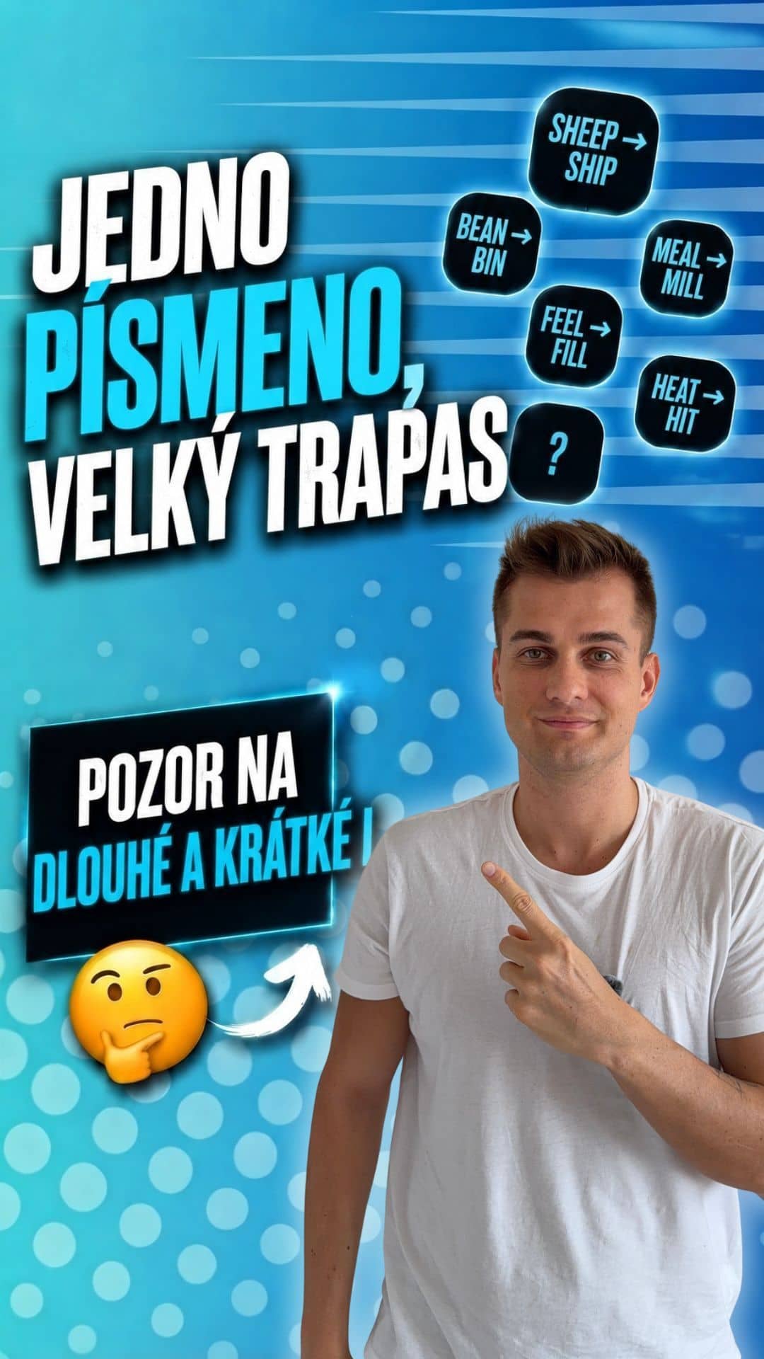 Pozor na správnou výslovnost! Jeden malý rozdíl mezi dlouhým a krátkým I
může úplně změnit význam slova 😅
Ulož si tohle
