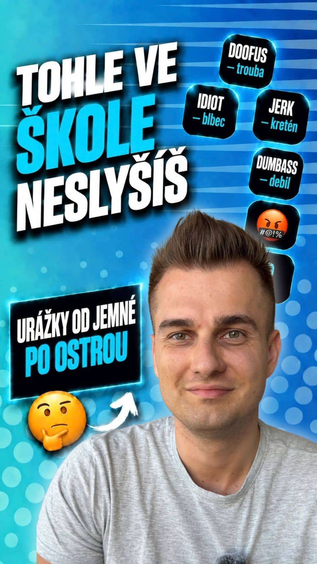 Jak v angličtině někoho poslat do patřičných mezí? 🤬
Od jemného šťouchance až po pořádnou urážku. Ulož si video pro chv
