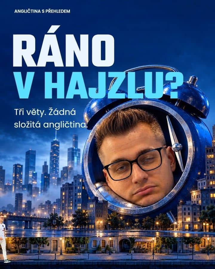 Budík řve. Ty nestíháš. Autobus má jiné plány. 😅

Tři věty pro ráno v hajzlu:
I get up late. — Vstávám pozdě.
I rush ou